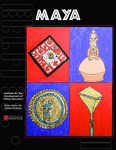 Maya: An Integrated Curriculum Unit by Institute for the Development of Gifted Education, Ricks Center for Gifted Children, University of Denver