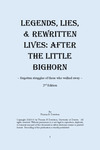 Legends, Lies, & Rewritten Lives: After the Little Bighorn: Forgotten Struggles of Those Who Walked Away, 2nd Edition